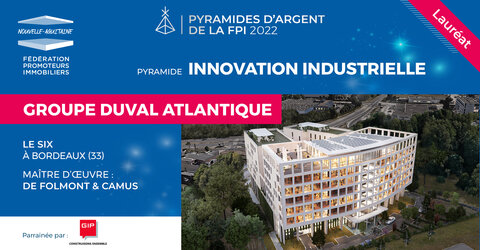 Groupe DUVAL Lauréat des Pyramides : Projet le Six